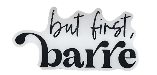 But First Barre Sticker (1)