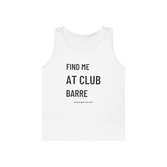 Find Me at Club Barre Unisex Heavy Cotton Tank Top
